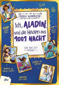 Cover Ich, Aladin, und die Helden aus 1001 Nacht
