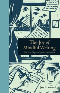 Cover The Joy of Mindful Writing