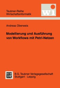 Cover Modellierung und Ausführung von Workflows mit Petri-Netzen