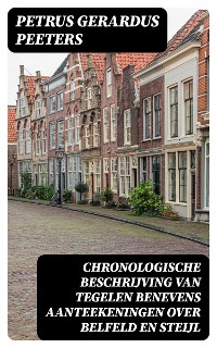 Cover Chronologische beschrijving van Tegelen benevens aanteekeningen over Belfeld en Steijl