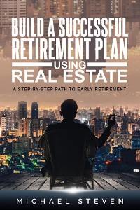 Cover Build A Successful Retirement Plan Using Real Estate