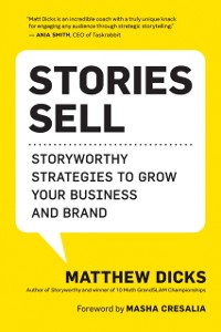 Cover Stories Sell : Storyworthy Strategies to Grow Your Business and Brand