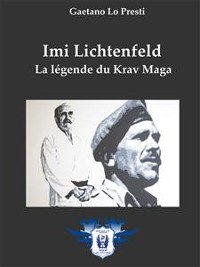 Cover Imi Lichtenfeld - La légende du Krav Maga