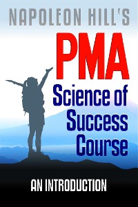 Cover Napoleon Hill's PMA: Science of Success Course - An Introduction