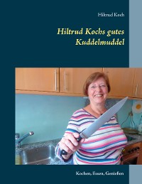 Cover Hiltrud Kochs gutes Kuddelmuddel