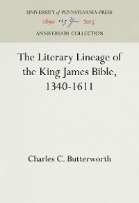 Cover The Literary Lineage of the King James Bible, 1340-1611