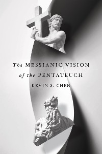 Cover The Messianic Vision of the Pentateuch