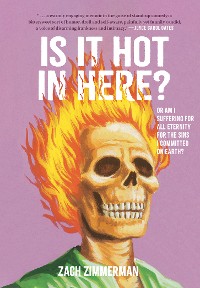 Cover Is It Hot in Here (Or Am I Suffering for All Eternity for the Sins I Committed on Earth)?