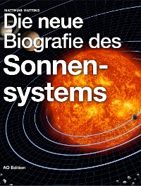 Cover Die neue Biografie des Sonnensystems