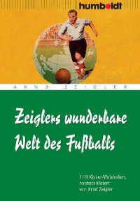 Cover Zeiglers wunderbare Welt des Fußballs