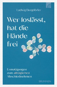 Cover Wer loslässt, hat die Hände frei