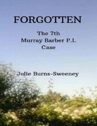 Cover Forgotten : The 7th Murray Barber P.I. Case Story