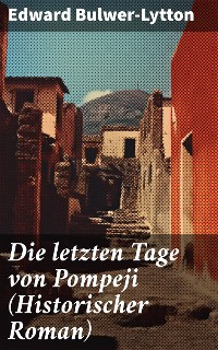 Cover Die letzten Tage von Pompeji (Historischer Roman)