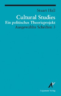 Cover Cultural Studies - Ein politisches Theorieprojekt