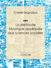 Cover La Méthode historique appliquée aux sciences sociales