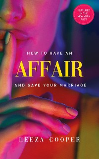 Cover How To Have An Affair And Save Your Marriage