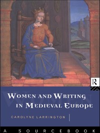 Cover Women and Writing in Medieval Europe: A Sourcebook