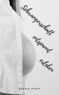Cover Schwangerschaft entspannt erleben