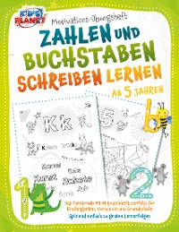 Cover Motivations-Übungsheft! Zahlen und Buchstaben schreiben lernen ab 5 Jahren: Das fördernde A4-Mitmachheft perfekt für Kindergarten, Vorschule und Grundschule - Spielend einfach zu großen Lernerfolgen