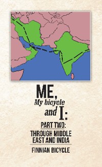 Cover Me, My bicycle and I: Part Two: Through Middle East and India