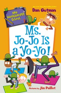 Cover My Weirder-est School #7: Ms. Jo-Jo Is a Yo-Yo!