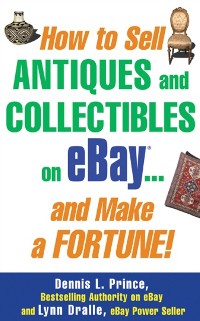 Cover How to Sell Antiques and Collectibles on eBay... And Make a Fortune!