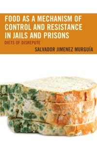 Cover Food as a Mechanism of Control and Resistance in Jails and Prisons