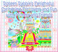 Cover Rolleen Rabbit's Delightful Springtime Discovery and Fun with Mommy and Friends