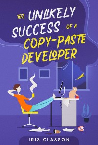 Cover The Unlikely Success of a Copy-Paste Developer