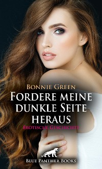 Cover Fordere meine dunkle Seite heraus | Erotische Geschichte