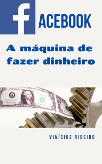 Cover Facebook -  A Maquina de Fazer Dinheiro Online