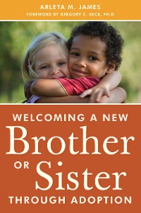 Cover Welcoming a New Brother or Sister Through Adoption
