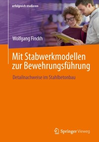 Cover Mit Stabwerkmodellen zur Bewehrungsführung