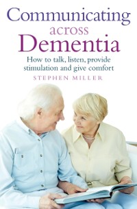 Cover Communicating Across Dementia