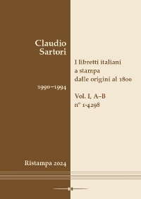 Cover I libretti italiani a stampa dalle origini al 1800. Catalogo analitico con 16 indici