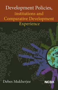 Cover Development Policies, Institutions and Comparative Development Experience