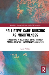Cover Palliative Care Nursing as Mindfulness