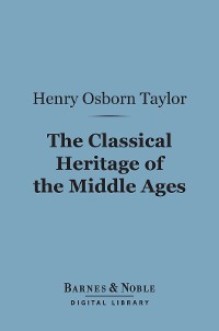 Cover The Classical Heritage of the Middle Ages (Barnes & Noble Digital Library)
