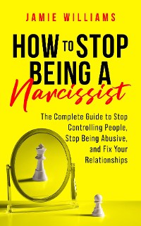 Cover How to Stop Being a Narcissist