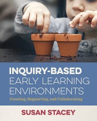 Cover Inquiry-Based Early Learning Environments