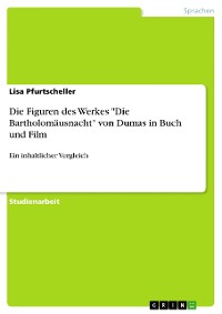 Cover Die Figuren des Werkes "Die Bartholomäusnacht" von Dumas in Buch und Film