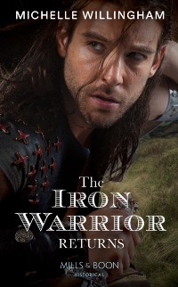 Cover Iron Warrior Returns (Mills & Boon Historical) (The Legendary Warriors, Book 1)