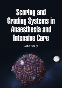 Cover Scoring and Grading Systems in Anaesthesia and Intensive Care