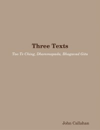 Cover Three Texts: Tao Te Ching, Dhammapada, Bhagavad Gita