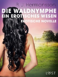 Cover Die Waldnymphe – ein erotisches Wesen - Erotische Novelle