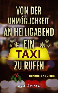 Cover Von der Unmöglichkeit, an Heiligabend ein Taxi zu rufen