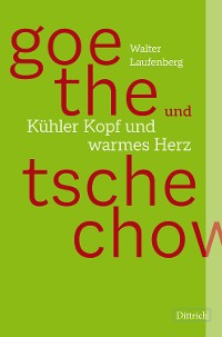 Cover Goethe und Tschechow – Kühler Kopf und warmes Herz