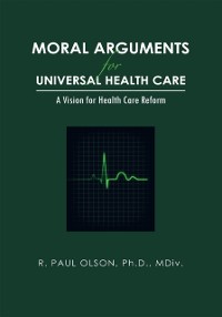 Cover Moral Arguments for Universal Health Care