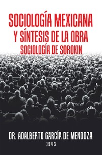 Cover Sociología Mexicana Y Síntesis De La Obra Sociología De Sorokin