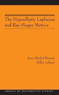 Cover The Hypoelliptic Laplacian and Ray-Singer Metrics. (AM-167)